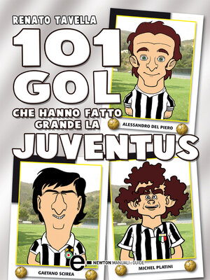 cover image of 101 gol che hanno fatto grande la Juventus